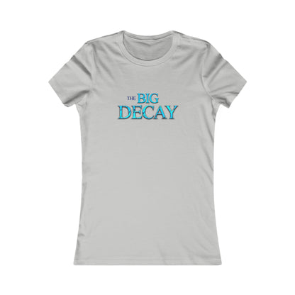 The Big Decay Women's Favorite Tee