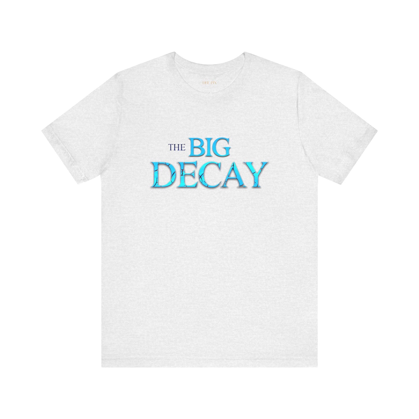 The Big Decay Men's Jersey Short Sleeve Tee