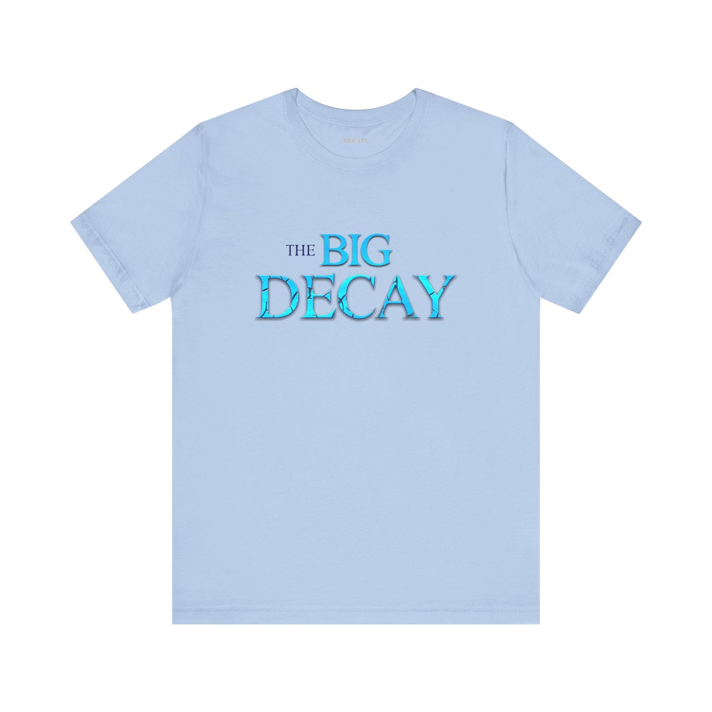 The Big Decay Men's Jersey Short Sleeve Tee