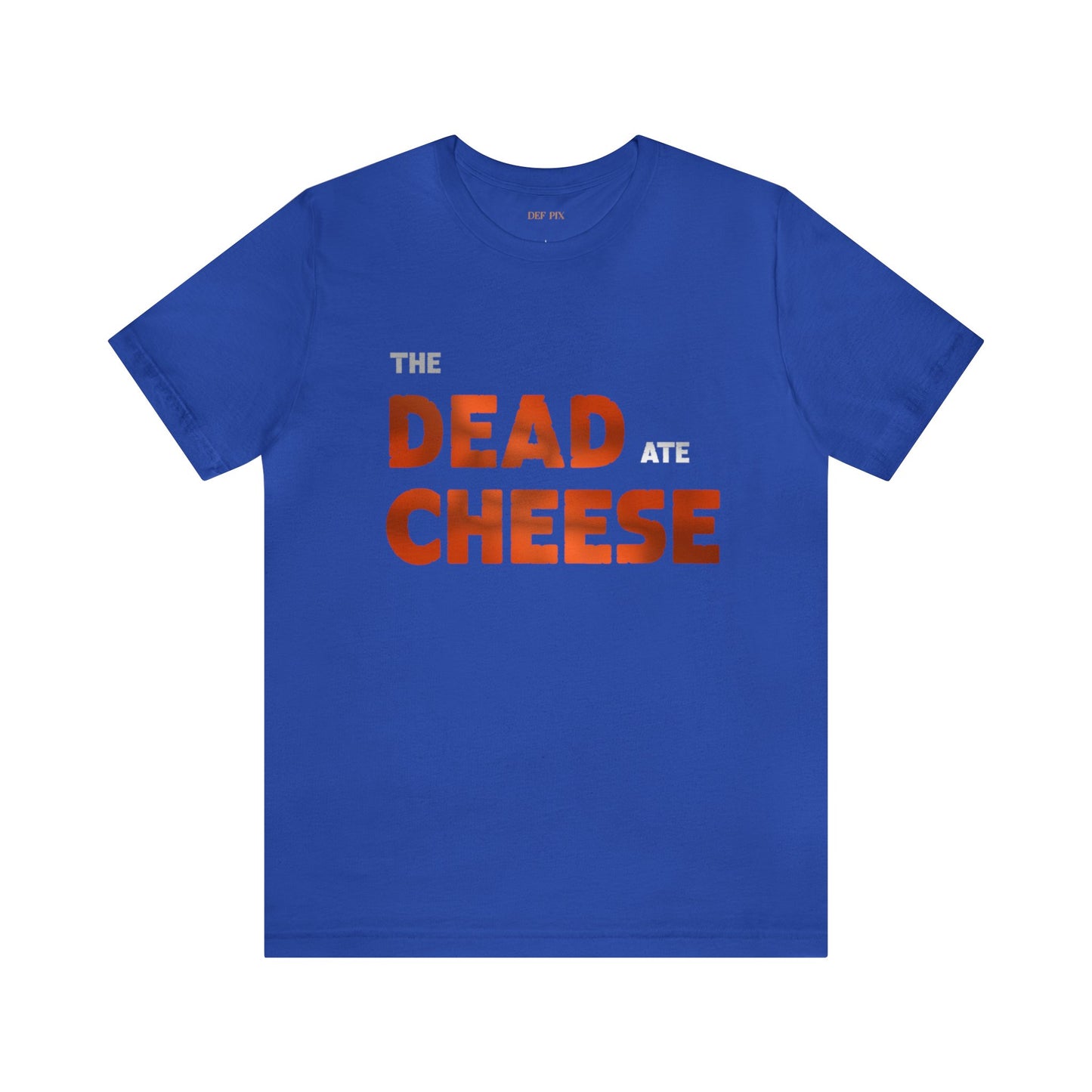 The Dead Ate Cheese Men's Jersey Short Sleeve Tee